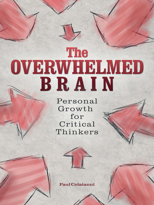 Title details for The Overwhelmed Brain by Paul Colaianni - Available